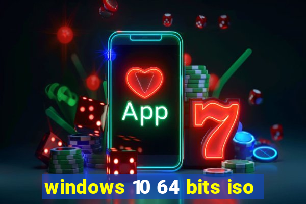 windows 10 64 bits iso